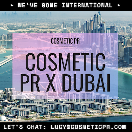 Cosmetic PR x Dubai – We’re Going International!